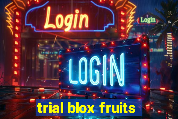 trial blox fruits